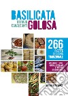 Basilicata golosa. 266 ricette di cucina tradizionale libro