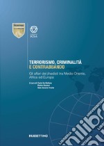 Terrorismo, criminalità e contrabbando. Gli affari dei jihadisti tra Medio Oriente, Africa ed Europa libro