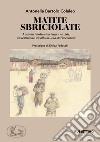 Matite sbriciolate. I militari italiani nei lager nazisti: un testimone, un album, una storia comune libro