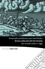 Storia culturale del terremoto dal mondo antico a oggi libro