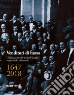 Venditori di fumo. I tabaccai: 350 anni di famiglie imprenditrici e lavoratrici (1647-2010) libro