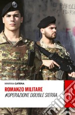 Romanzo militare. #Operazione Double Sierra libro