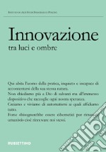 Innovazione tra luce e ombra libro