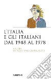 L'Italia e gli italiani dal 1948 al 1978 libro