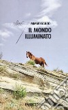 Il mondo illuminato libro