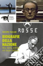 Biografie della nazione. Vita, storia, politica nel «biopic» italiano