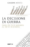 La decisione di guerra. Dalla Triplice Alleanza al Patto di Londra libro