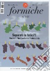 Formiche (2019). Vol. 144: Separati (e felici?). Perché il Nord reclama l'autonomia (Febbraio) libro