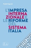 L'impresa internazionale e le riforme del sistema Italia libro di Zagami Paolo