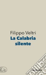 La Calabria silente libro