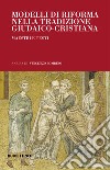 Modelli di riforma nella tradizione giudaico-cristiana. Maestri e testi libro