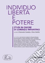 Individuo, libertà e potere. Studi in onore di Lorenzo Infantino libro