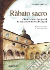 Ràbato sacro. Chiese, conventi e ospedali di un quartiere storico di Girgenti libro di Infantino Calogero F.