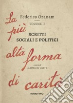 Scritti sociali e politici. La più alta forma di carità. Vol. 2 libro