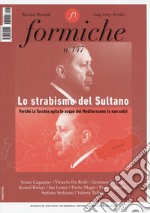 Formiche (2019). Vol. 147: Lo strabismo del sultano. Perché la Turchia agita le acque del Mediterraneo (e non solo) libro