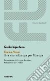 Enrico Vinci. Una vita in Europa per l'Europa libro di Iapichino Giulia