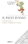 Il paese diviso. Nord e Sud nella storia d'Italia libro