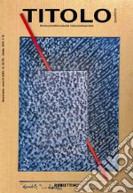 Titolo. Rivista scientifica e culturale d'arte contemporanea (2019). Vol. 18 libro