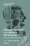 Giuseppe Di Vagno e la memoria del fascismo. Atti del Centenario (1921-2021) libro di Mastroleo G. (cur.)