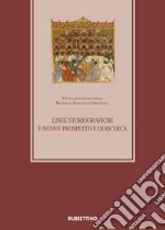 Linee storiografiche e nuove prospettive di ricerca XI Colloquio Internazionale Medioevo romanzo e orientale (Roma 27-28 febbraio 2018)