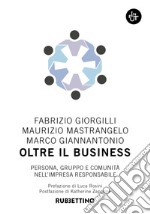 Oltre il business. Persona, gruppo e comunità nell'impresa responsabile