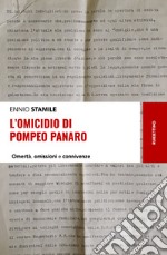 L'omicidio di Pompeo Panaro. Omertà, omissioni e connivenze libro