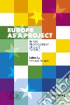 Europe as a project. Being protagonist of our future libro