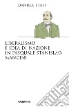 Liberalismo e idea di nazione in Pasquale Stanislao Mancini libro di Stasi Daniele