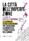 La città dell'imperfezione. La giornata d'uno scrutatore tra tradizione illuministica e complessità dell'umano libro