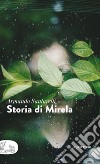 Storia di Mirela libro di Santarelli Armando