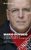 Mario Oliverio. La sfida riformista di un presidente scomodo libro di Drosi Michele