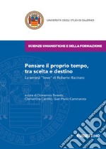 Pensare il proprio tempo, tra scelta e destino. La serietà «lieve» di Roberto Racinaro libro