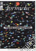 Formiche (2019). Vol. 151: Hong Kong. La libertà non scontata libro