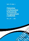 L'istruzione e la formazione professionale tra regionalismo e unitarietà. Una prima analisi libro di Salerno Giulio Maria