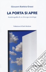 La porta si apre. Autobiografia di un chirurgo libro