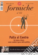 Formiche (2019). Vol. 152: Palla al centro. Da Conte a Renzi, come cambia il gioco della politica libro