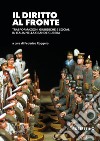 Il diritto al fronte. Trasformazioni giuridiche e sociali in Italia nella Grande Guerra libro