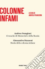 Colonne infami: Alessandro Manzoni, Storia della colonna infame-Andrea Frangioni, Cronache di Memorial e della Russia