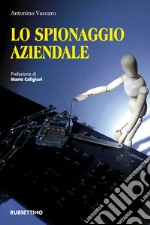 Lo spionaggio aziendale libro