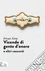 Vicende di gente d'onore e altri racconti