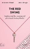 The red swing. «Keyline» and the amazing life of a female factory worker libro