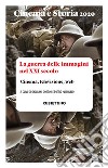 Cinema e storia. Rivista di studi interdisciplinari (2020). Vol. 1: La guerra delle immagini nel XXI secolo. Cinema, televisione, web libro