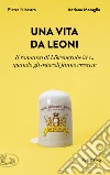 Una vita da leoni. Il romanzo di Löwengrube & c., quando gli ostacoli fanno crescere libro