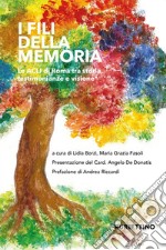 I fili della memoria. Le ACLI di Roma tra storia, testimonianza e visione