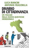 Divario di cittadinanza. Un viaggio nella nuova questione meridionale libro