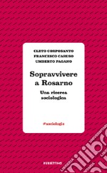 Sopravvivere a Rosarno. Una ricerca sociologica libro