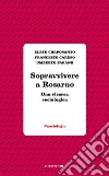 Sopravvivere a Rosarno. Una ricerca sociologica libro