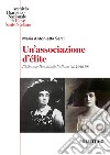 Un'associazione d'élite. L'Alleanza Femminile Italiana (1944-1950) libro di Serci Maria Antonietta