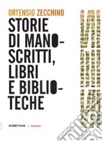 Storie di manoscritti, libri e biblioteche libro