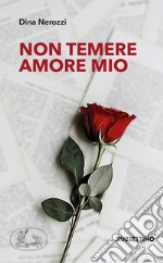 Non temere amore mio libro